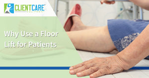 Why Use a Floor Lift for Patients